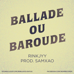 Rinkjyy - Ballade ou Baroude prod samxao