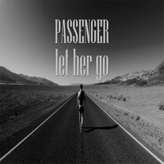 Let Her Go (Passenger cover)