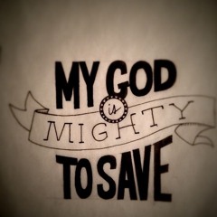Mighty To Save