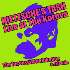 Nietzsche's Tash Live At The Korova