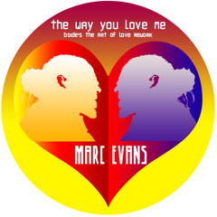 Marc Evans - The Way You Love Me (bside's The Art Of Love Rework)
