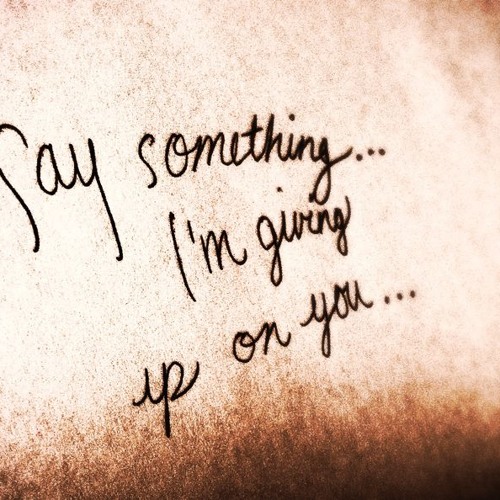 say something im giving up on you lyrics