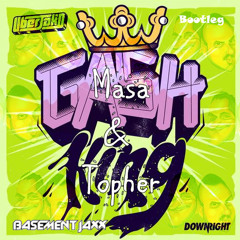 Good Luck Gash King (Masa & Topher Bootleg)