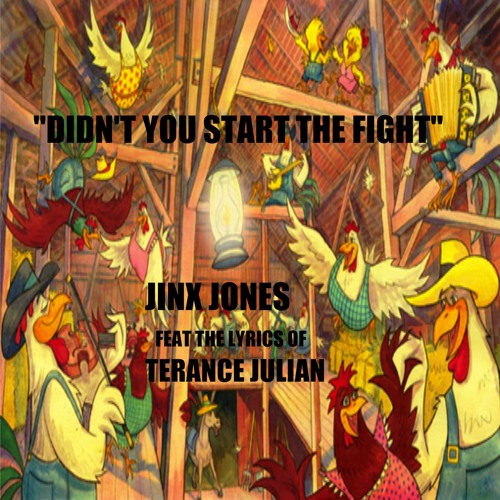 "Didn't You Start The Fight"  Jinx Jones Feat Terance Julian's Lyrics and Jim Dooley on drums