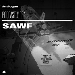 Analogue Podcast #004 | SAWF