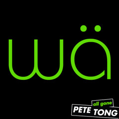 All Gone Pete Tong (Watermät Guest Mix)