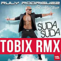 Ruly Rodriguez - Suda Suda (Tobix Remix Radio)