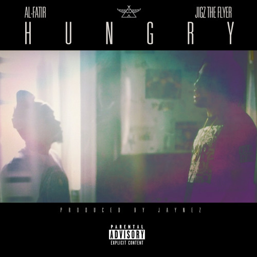 Al-Fatir x Jigz The Flyer - Hungry [Prod. Jaynez]