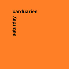 Carduaries - Saturday