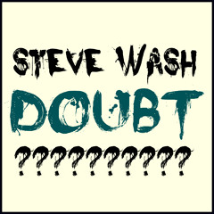 Steve Wash - Doubt (Original Mix)