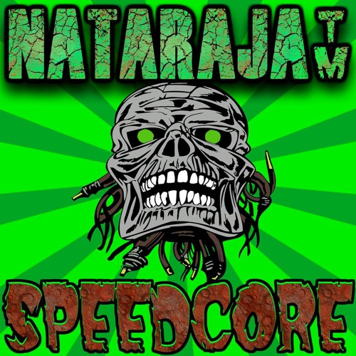 Nataraja™ - '' Ready For Speedcore 2 - From Terror To Speedcore And Then Splitter  ''