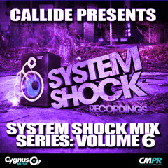 CALLIDE - SYSTEM SHOCK MIX SERIES - VOL 6