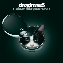 Deadmau5 - Aural Psynapse vs. There Might Be Coffee