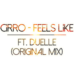 CiRRO ft. Duelle - Feels Like (Original Mix)