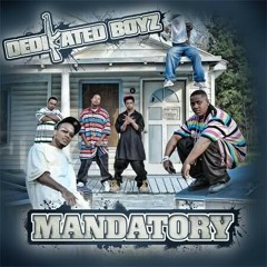 Dedikated Boyz - Mandatory