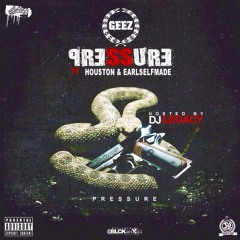 Geez GSB ft Houston & Earlselfmade - Pressure