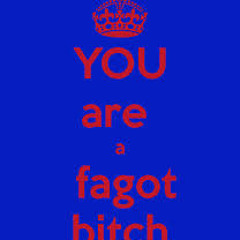 Faggot Bitch