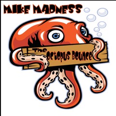 Mike Madness - The Octopus Bounce
