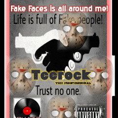 Fake Faces Is All Around Me By Teerock &Ty GEZZAL 2014