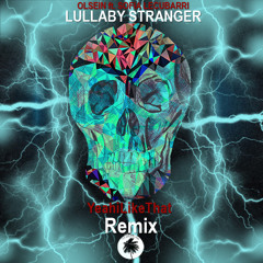 Olsein feat. Sofia Lacubarri - Lullaby Stranger(YeahiLikeThat Remix)