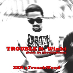 Myster K [ZKN] - Trouble Ft. Winki [ZKN] & Deville (Prod. By @DevilleBeats)