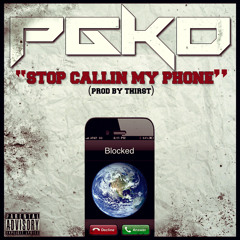 Stop Calling My Phone @PoundGangKnoDat x @JLiU00 x @Phuture00 x (Prod . @ThirstPro )