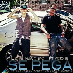 Lio El Mas Duro Ft Alex B - Se Pega @lioelmassduro @alexboficial