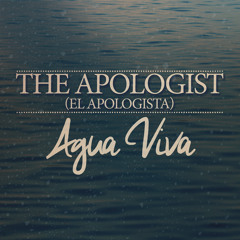 The Apologist (El Apologista) - Agua Viva
