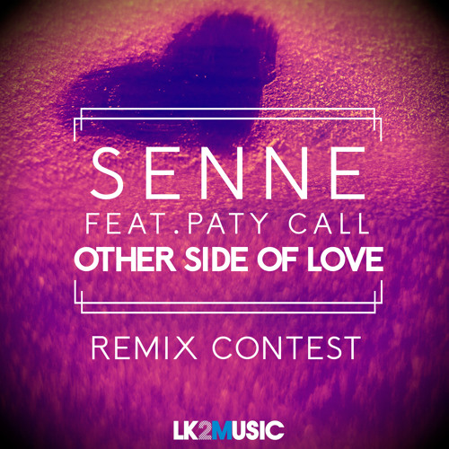 Senne feat. Paty Call - Other Side of Love (LeoSS REMIX) [LK2 MUSIC Remix Contest]
