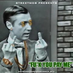 Fu*k You Pay Me