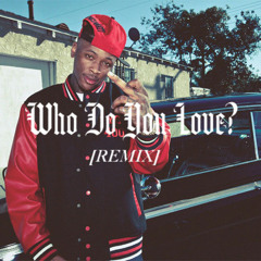 Who Do You Love? Iamsu!, YG, Drake, The Game, Trey Songz (Remix)