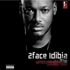2Face Idibia Unstoppable(International Edition)Full Album