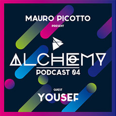 Mauro Picotto presents Alchemy Podcast Episode 4 - Yousef