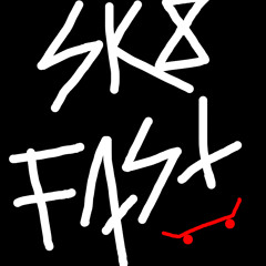 Sk8 fast - we are people shit