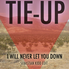 I Will Never Let You Down (Sebastian Kidd Edit) FREE DOWNLOAD