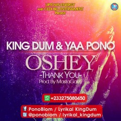 King Dum & Yaa Pono "Oshey" (Prod. Mix Masta Garzy)