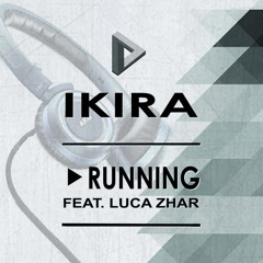 Running - Ikira feat Luca Zhar