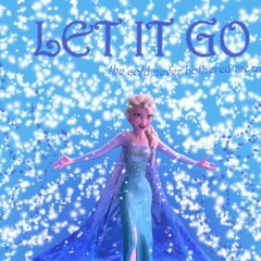 Let It Go... ( Frozen )