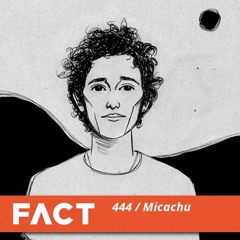 FACT mix 444 - Micachu & Brother May (Jun '14)