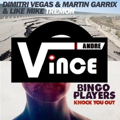 Bingo Players Vs. Dimitri Vegas & Like Mike, Martin Garrix - Knock You Tremor (Andre VInce MashUp)