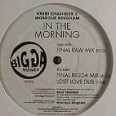 Kerri Chandler. Feat. Monique Bingham - In The Morning [Final Raw Mix]