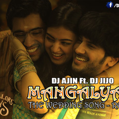 DJ Ajin Ft. DJ Jijo  - Maangalyam Remix - (Bangalore Days - The Wedding Song)