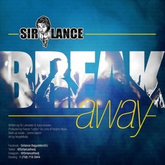 Sir Lancealot - Break Away(Produced By Francis 'Leebo' De Lima)