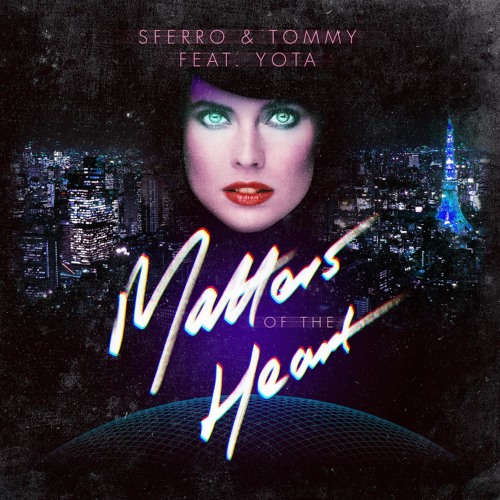 Sferro & Tommy - "Matters Of The Heart (Feat. Yota)"