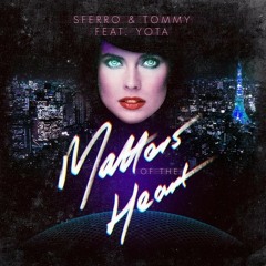 Sferro & Tommy (Feat. Yota) - Matters Of The Heart (Cassette Club Remix)