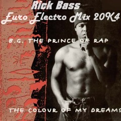BG The Prince Of Rap-The Colour Of My Dreams (Rick Bass Euro Electro Mix 20K4)