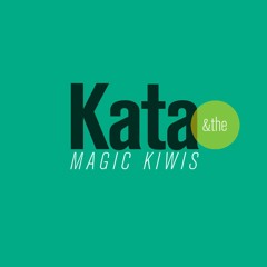 Kata And The Magic Kiwis - What If (Kisszanto - Kata - Kiwi - Dub)