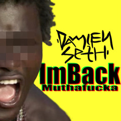 I'm Back Muthafucka