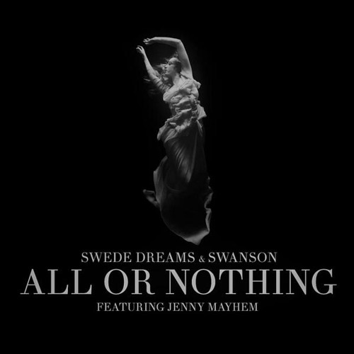 Swede Dreams & Swanson ft. Jenny Mayhem - All Or Nothing (Original Mix)