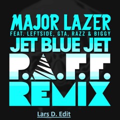 Major Lazer - Jet Blue Jet (feat. Leftside, GTA, Razz & Biggy) (P.A.F.F Remix) (Lars D. Edit)